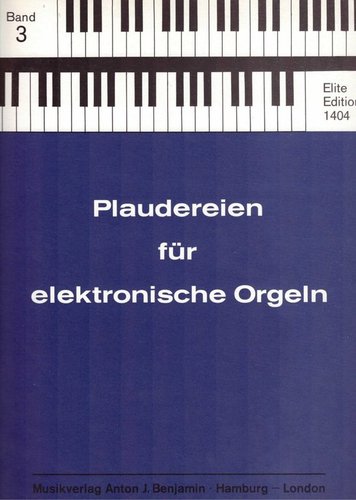 Plaudereien für elektronische Orgeln, Band III