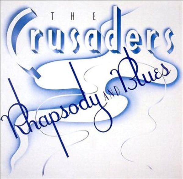 The Crusaders Rhapsody And Blues